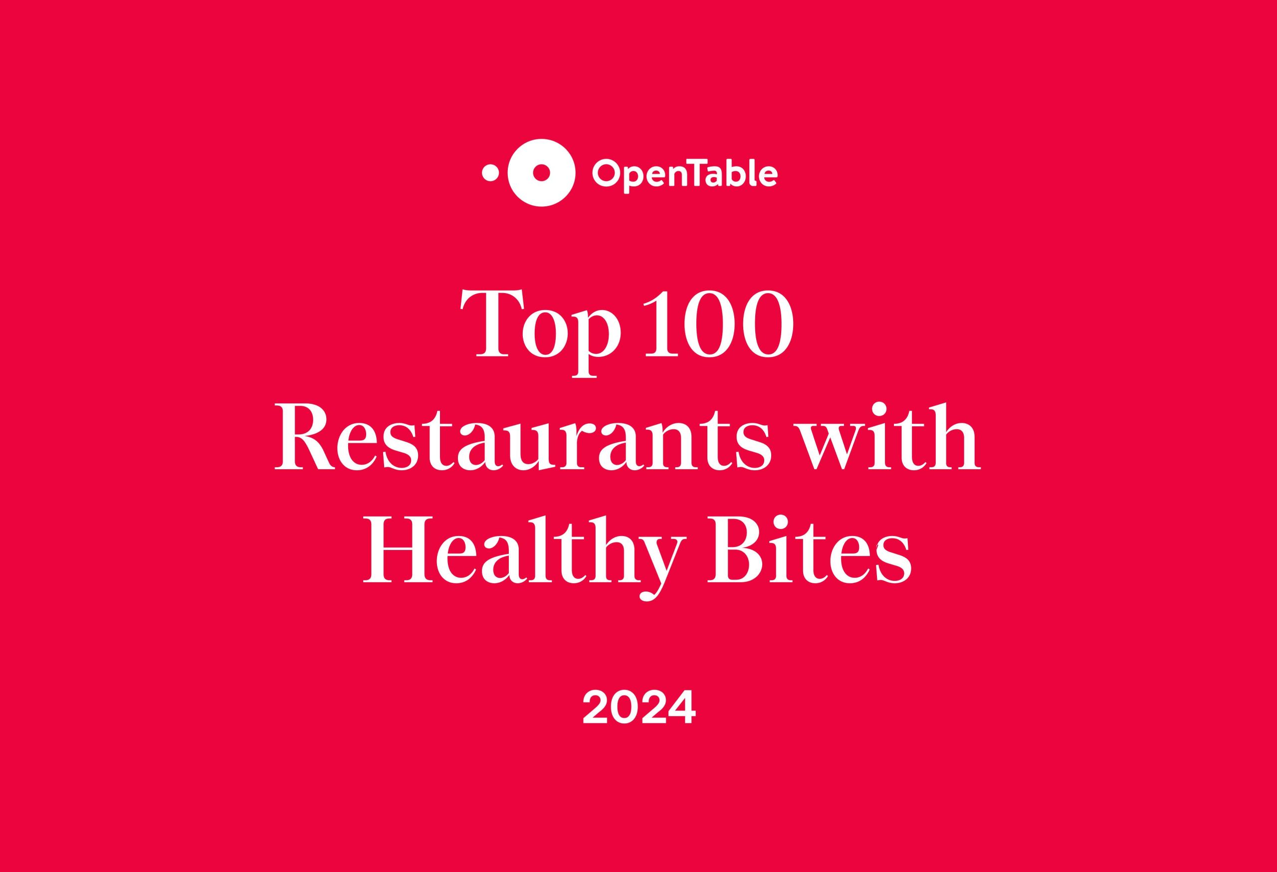 Looking for restaurants with healthy options? Check out the OpenTable Top 100 Healthy Restaurants UK 2024.